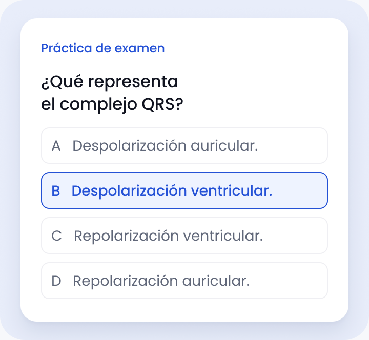 Pregunta de práctica: ¿qué representa el complejo QRS? La opción B, despolarización ventricular, está seleccionada.